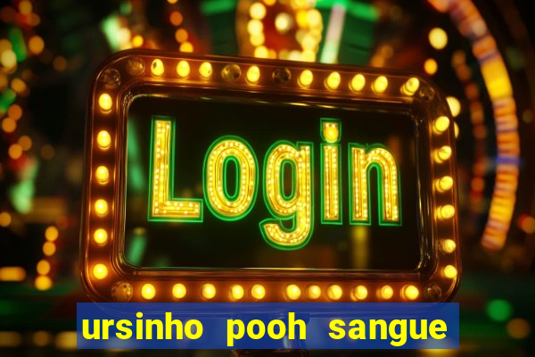 ursinho pooh sangue e mel 2 assistir online